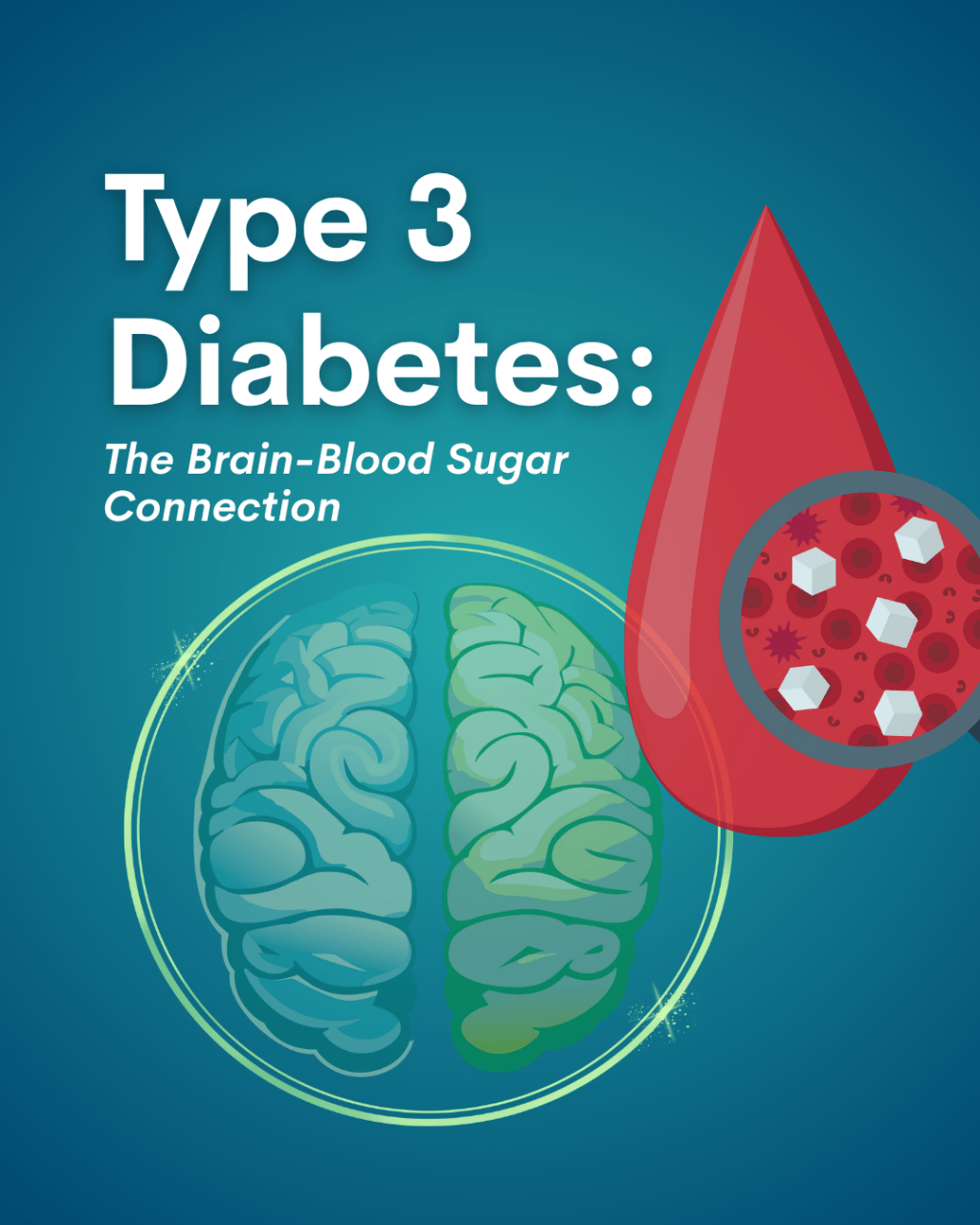 Type 3 Diabetes: The Brain-Blood Sugar&nbsp;Connection