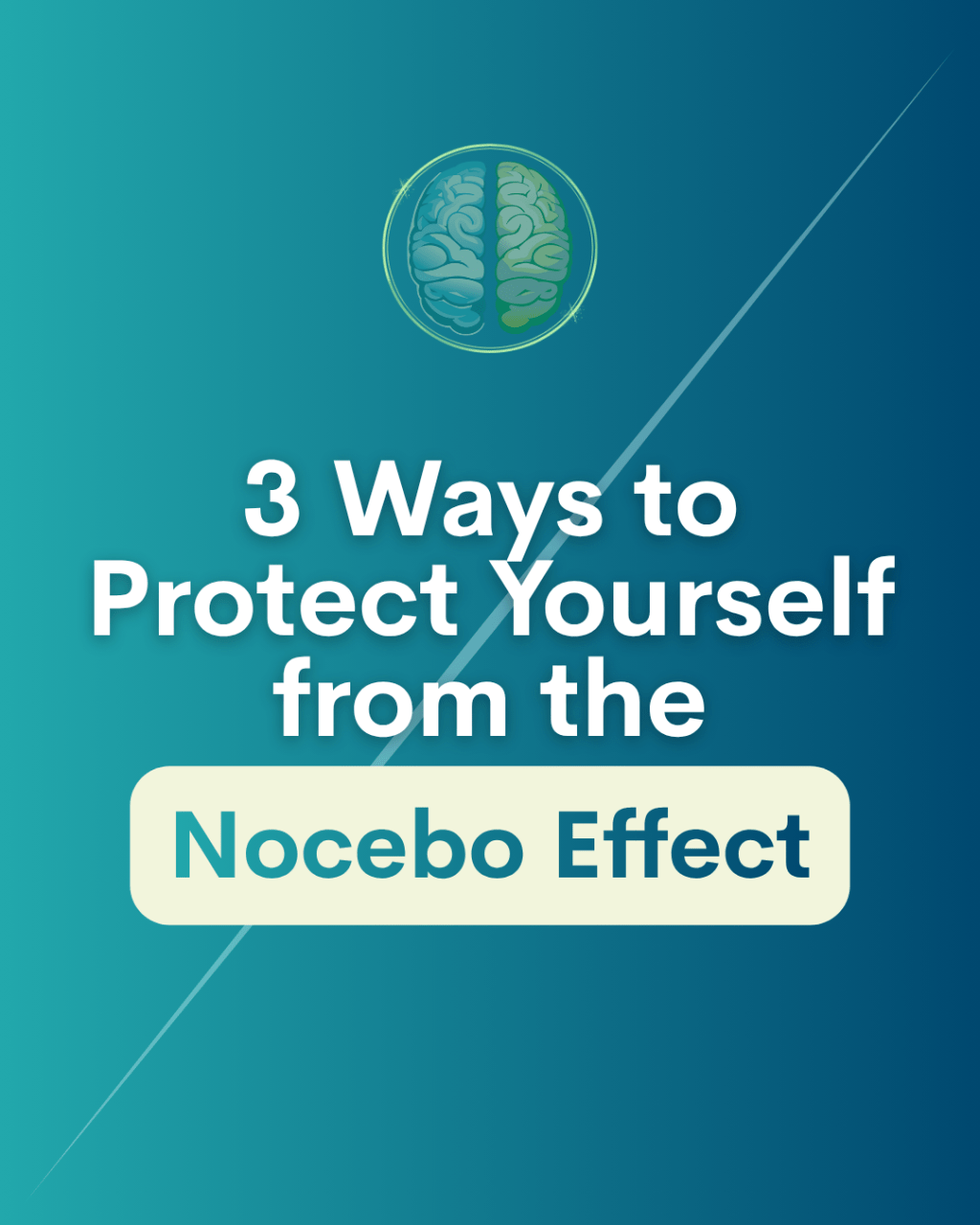 How to Protect Your Brain from the Nocebo&nbsp;Effect